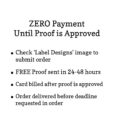 zero payment until proof is approved – label designs chart