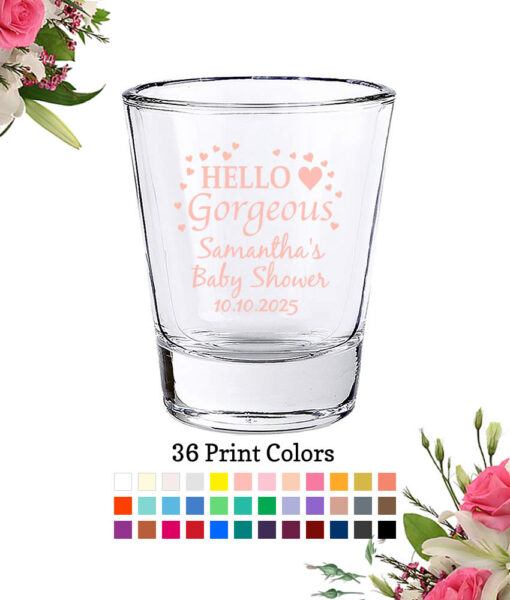 hello gorgeous shot glass