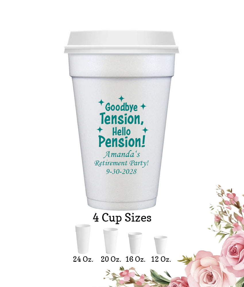 goodbye tension hello pension retirement party favors white foam cup